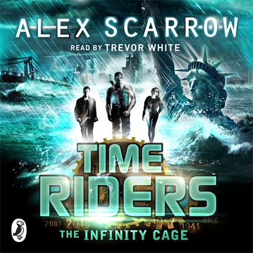 Book cover of TimeRiders: The Infinity Cage (book 9) by Alex Scarrow