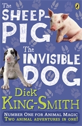 Book cover of The Invisible Dog and The Sheep Pig bind-up by Dick King-Smith