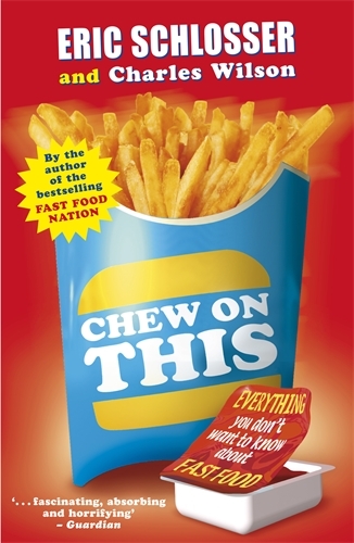 Book cover of Chew on This by Eric Schlosser