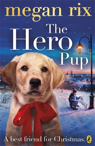 Book cover of The Hero Pup by Megan Rix