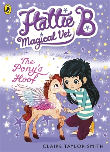 Book cover of Hattie B, Magical Vet: The Pony's Hoof (Book 5) by Claire Taylor-Smith