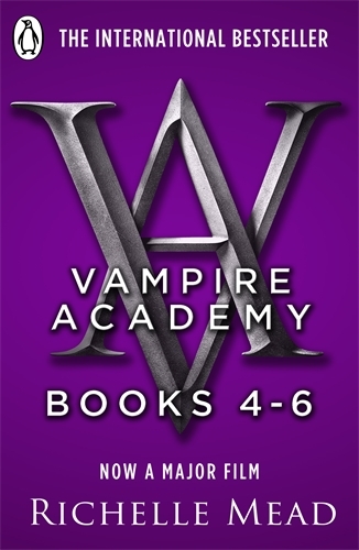 Book cover of Vampire Academy Books 4-6 by Richelle Mead