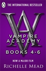 Book cover of Vampire Academy Books 4-6 by Richelle Mead