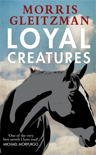 Book cover of Loyal Creatures by Morris Gleitzman