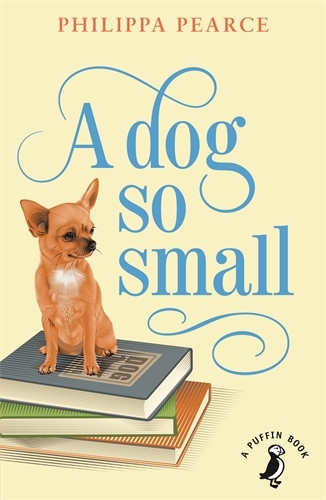 Book cover of A Dog So Small by Philippa Pearce