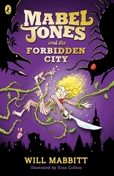 Book cover of Mabel Jones and the Forbidden City by Will Mabbitt