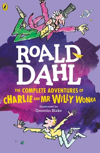 Book cover of The Complete Adventures of Charlie and Mr Willy Wonka by Roald Dahl