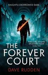 Book cover of The Forever Court (Knights of the Borrowed Dark Book 2) by Dave Rudden