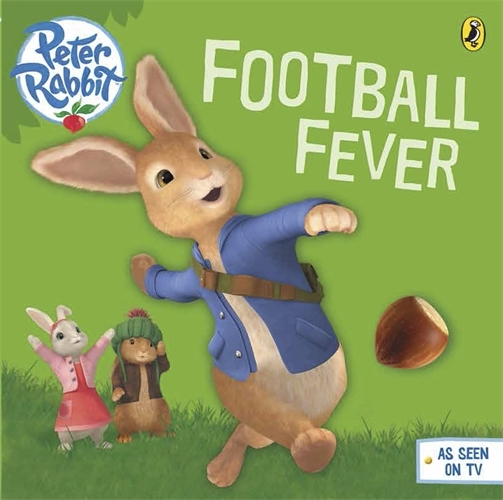 Book cover of Peter Rabbit Animation: Football Fever! by Beatrix Potter