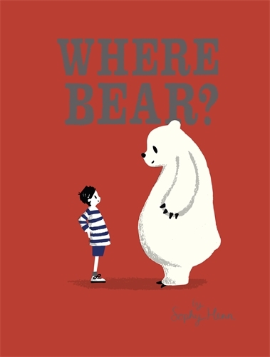 Book cover of Where Bear? by Sophy Henn