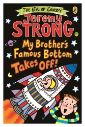 Book cover of My Brother's Famous Bottom Takes Off! by Jeremy Strong