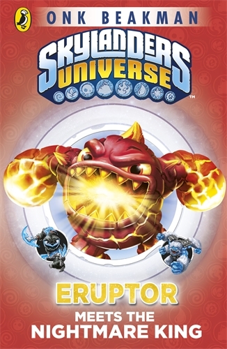 Book cover of Skylanders Mask of Power: Eruptor Meets the Nightmare King by Onk Beakman