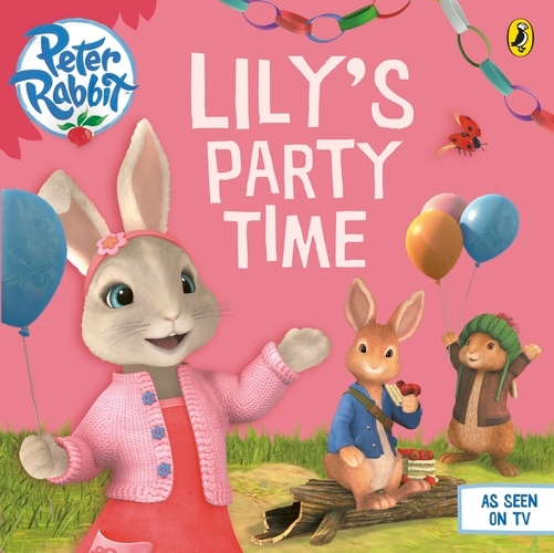 Book cover of Peter Rabbit Animation: Lily's Party Time