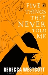 Book cover of Five Things They Never Told Me by Rebecca Westcott