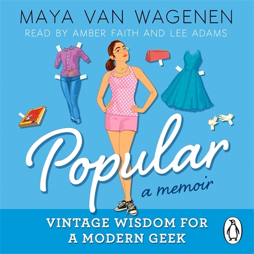 Book cover of Popular: Vintage Wisdom for a Modern Geek (A Memoir) by Maya Van Wagenen