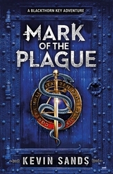 Book cover of Mark of the Plague (A Blackthorn Key adventure) by Kevin Sands