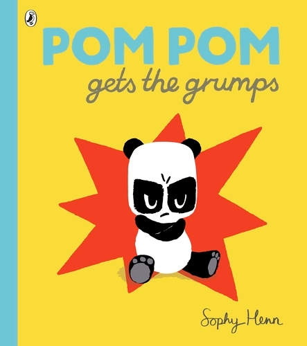Book cover of Pom Pom Gets the Grumps by Sophy Henn