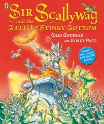 Book cover of Sir Scallywag and the Battle for Stinky Bottom by Giles Andreae
