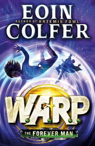 Book cover of The Forever Man (W.A.R.P. Book 3) by Eoin Colfer