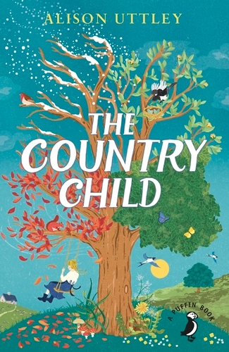 Book cover of The Country Child by Alison Uttley, C. Tunnicliffe