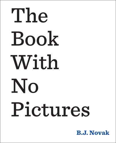 Book cover of The Book With No Pictures by B. J. Novak