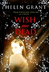 Book cover of Wish Me Dead by Helen Grant