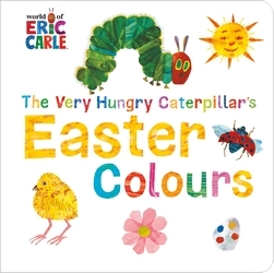 Book cover of The Very Hungry Caterpillar's Easter Colours by Eric Carle