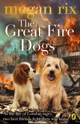 Book cover of The Great Fire Dogs by Megan Rix