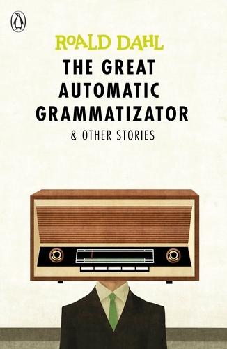 Book cover of The Great Automatic Grammatizator and Other Stories by Roald Dahl