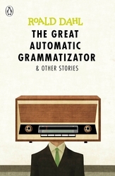 Book cover of The Great Automatic Grammatizator and Other Stories by Roald Dahl
