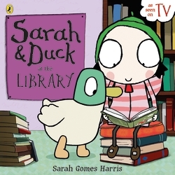 Book cover of Sarah and Duck at the Library by Sarah Gomes Harris
