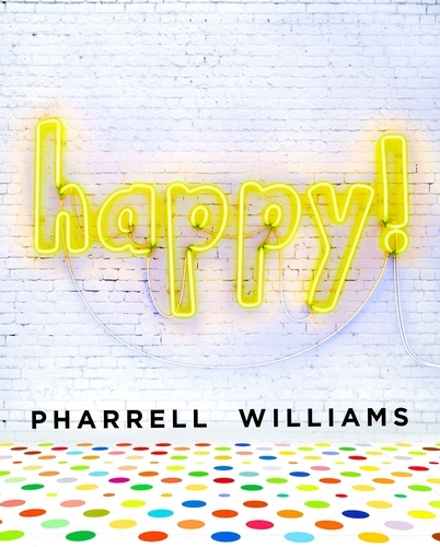 Book cover of Happy! by Pharrell Williams