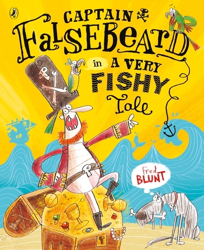 Book cover of Captain Falsebeard in A Very Fishy Tale by Fred Blunt