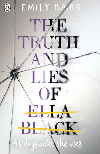Book cover of The Truth and Lies of Ella Black by Emily Barr