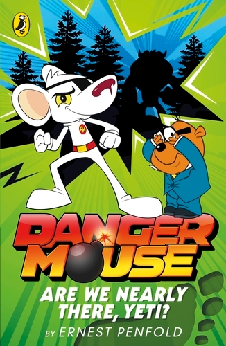 Book cover of Danger Mouse: Are We Nearly There, Yeti? by Ernest Penfold