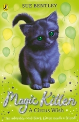 Book cover of Magic Kitten: A Circus Wish by Sue Bentley
