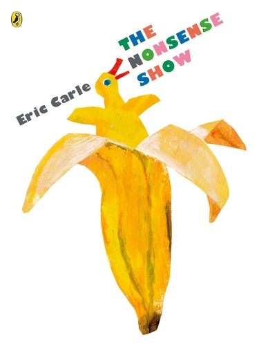 Book cover of The Nonsense Show by Eric Carle