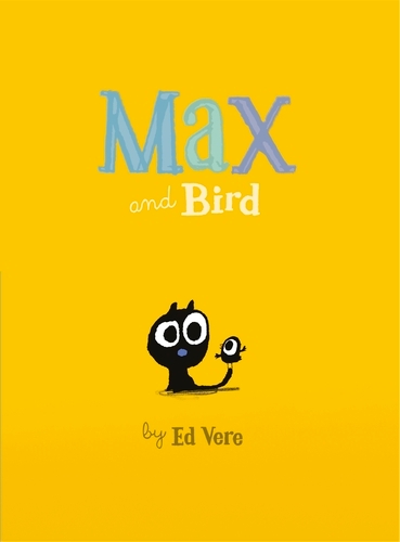 Book cover of Max and Bird by Ed Vere