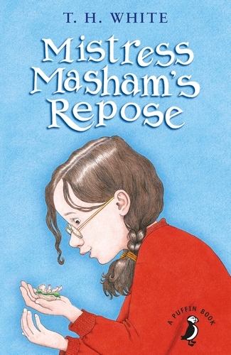 Book cover of Mistress Masham's Repose by T H White