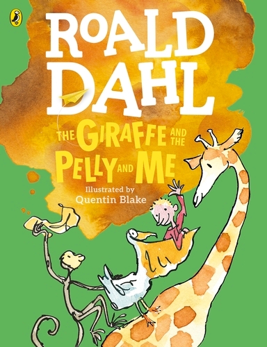 Book cover of The Giraffe and the Pelly and Me (Colour Edition) by Roald Dahl