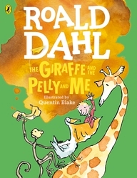 Book cover of The Giraffe and the Pelly and Me (Colour Edition) by Roald Dahl