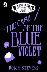 Book cover of The Case of the Blue Violet by Robin Stevens