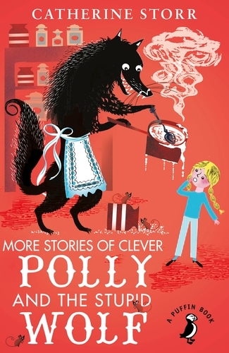 Book cover of More Stories of Clever Polly and the Stupid Wolf by Catherine Storr
