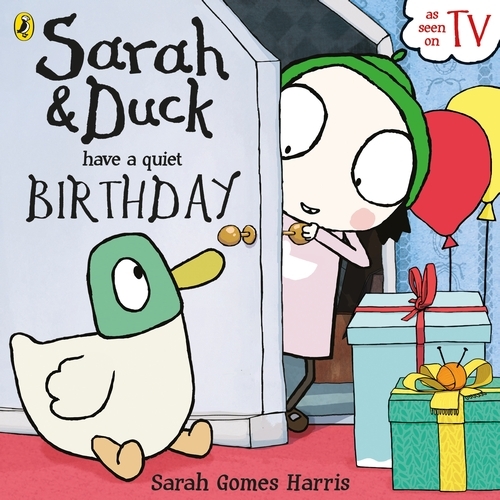 Book cover of Sarah and Duck have a Quiet Birthday by Sarah Gomes Harris