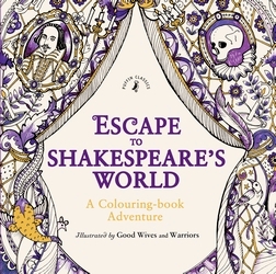 Book cover of Escape to Shakespeare's World: A Colouring Book Adventure by William Shakespeare