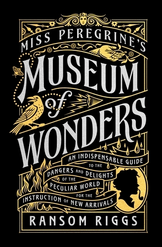 Book cover of Miss Peregrine's Museum of Wonders by Ransom Riggs