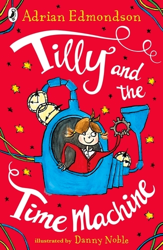 Book cover of Tilly and the Time Machine by Adrian Edmondson
