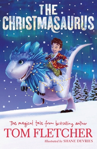 Book cover of The Christmasaurus by Tom Fletcher