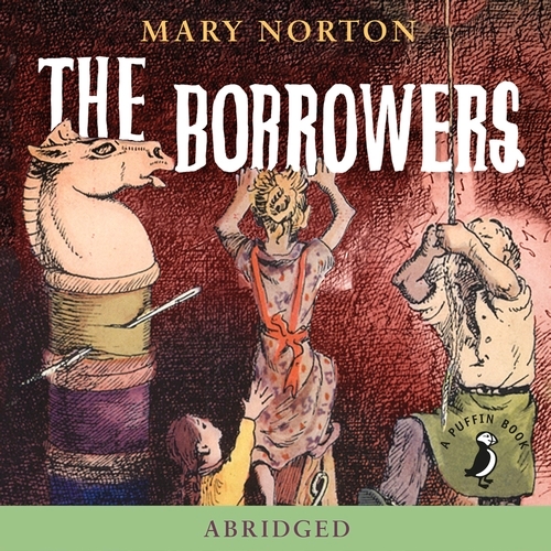 Book cover of The Borrowers by Mary Norton