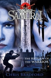 Book cover of The Return of the Warrior (Young Samurai book 9) by Chris Bradford
